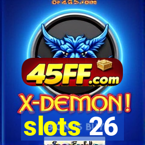 slots 26
